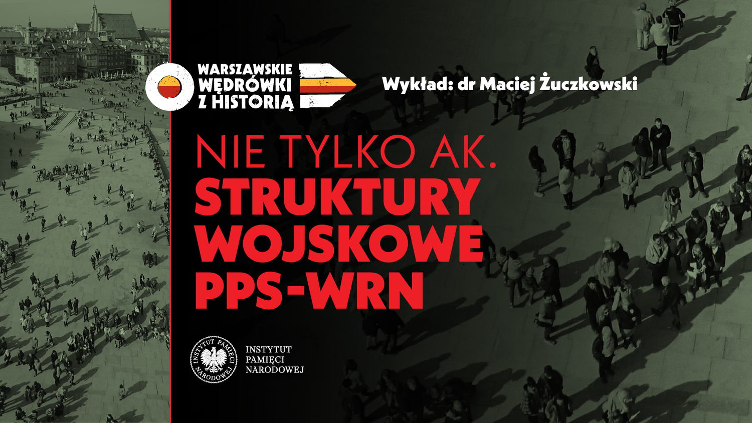 Nie tylko AK. Struktury wojskowe PPS-WRN - dr Maciej Żuczkowski