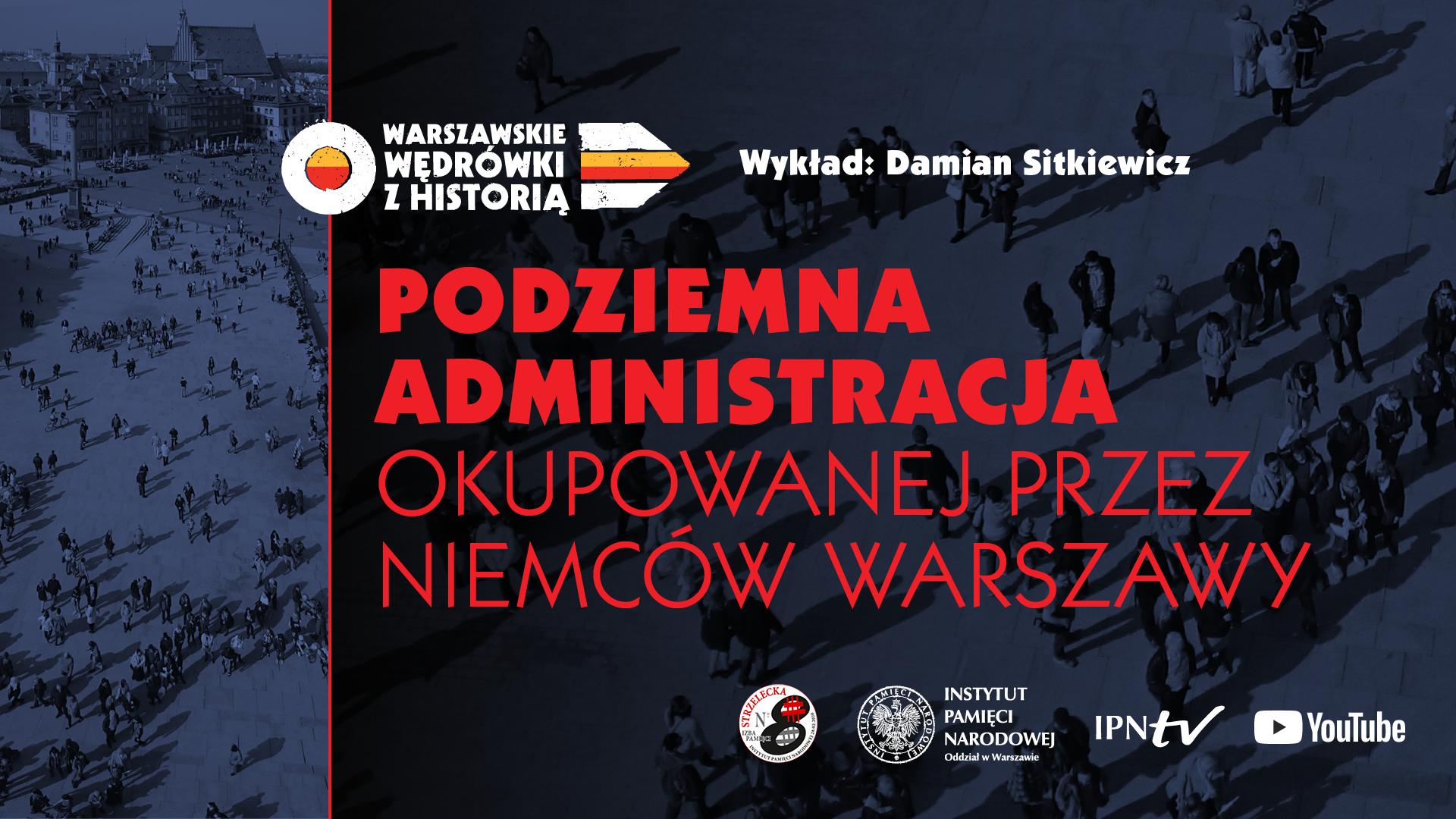 Podziemna administracja okupowanej przez Niemców Warszawy – Damian Sitkiewicz