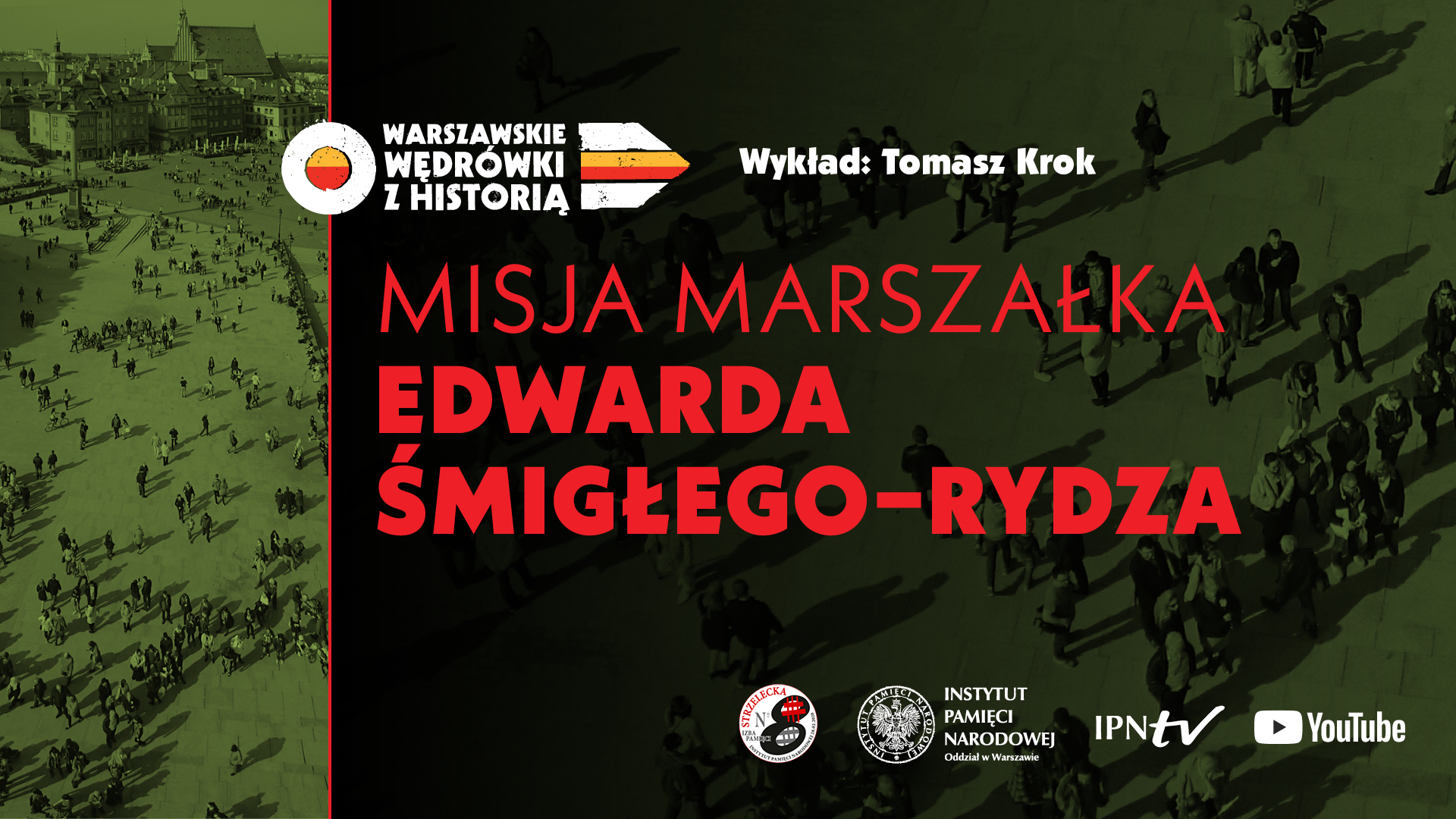 Misja Marszałka Edwarda Śmigłego-Rydza– Tomasz Krok