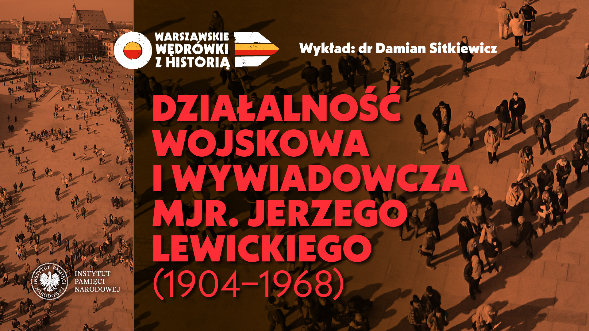 Działalność wojskowa i wywiadowcza mjr. Jerzego Lewickiego (1904-1968) – dr Damian Sitkiewicz