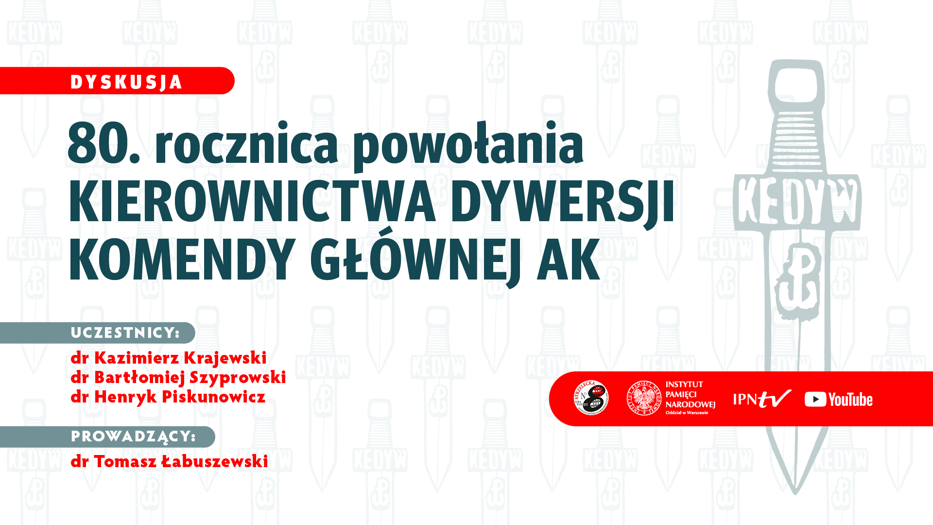 Dyskusja w 80. rocznicę powołania Kierownictwa Dywersji Komendy Głównej Armii Krajowej (Kedyw)