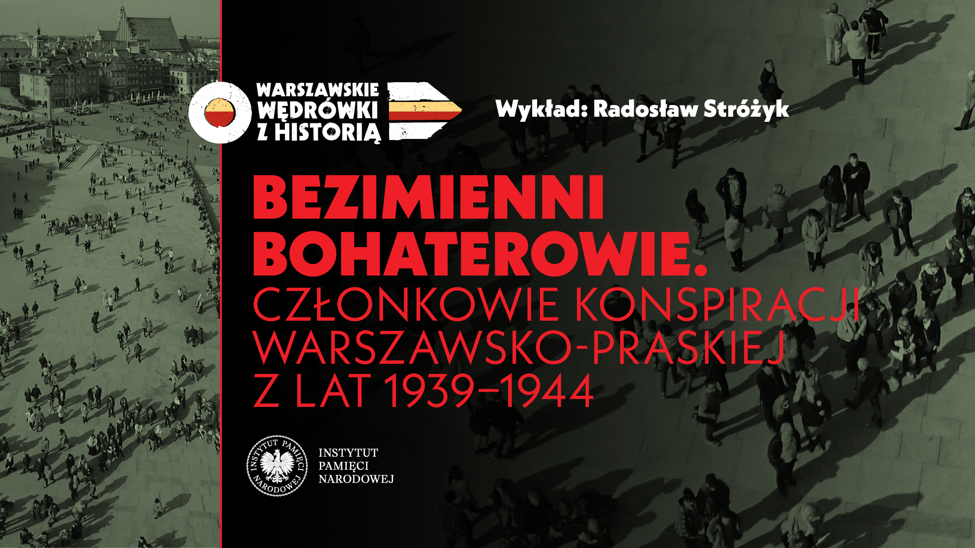 Bezimienni bohaterowie. Członkowie konspiracji warszawsko-praskiej z lat 1939 - 1944