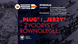 "Pług" i "Jerzy" - Życiorysy równoległe