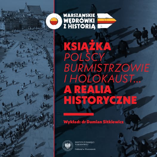 Warszawskie Wędrówki z Historią, Książka "Polscy burmistrzowie i holokaust..." a realia historyczne