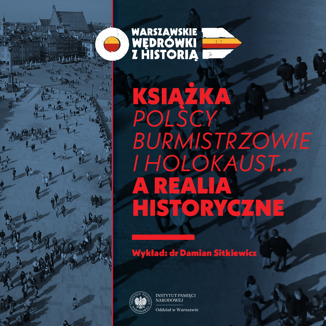 Warszawskie Wędrówki z Historią, Książka Polscy burmistrzowie i holokaust... a realia historyczne