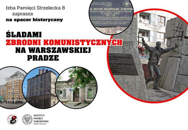 Spacery historyczne „Śladami zbrodni komunistycznych na warszawskiej Pradze” 11 i 25 sierpnia