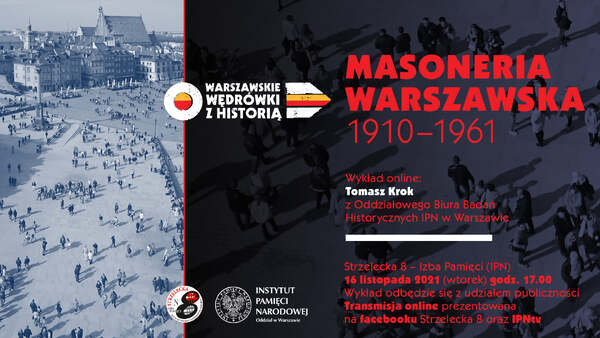 „Masoneria warszawska 1910-1961" – wykład Tomasz Krok, 16 listopada 2021 r., godz. 17:00