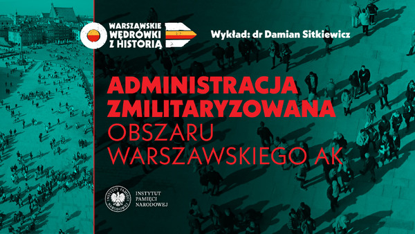 Administracja Zmilitaryzowana Obszaru Warszawskiego Armii Krajowej – dr Damian Sitkiewicz