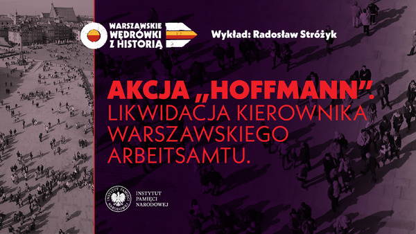 Akcja „Hoffmann”. Likwidacja kierownika warszawskiego Arbeitsamtu