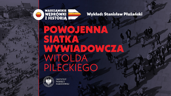 Powojenna siatka wywiadowcza Witolda Pileckiego