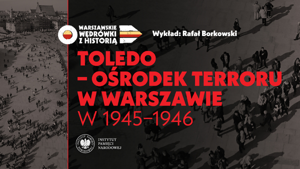 Toledo - ośrodek terroru w Warszawie w 1945-1946