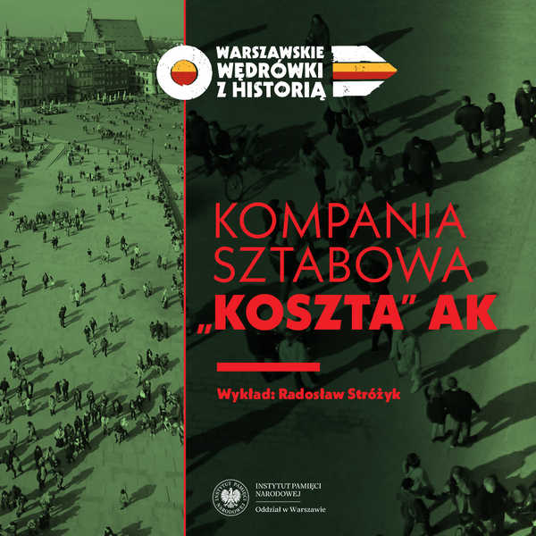 Kompania sztabowa "Koszta" AK - Radosław Stróżyk